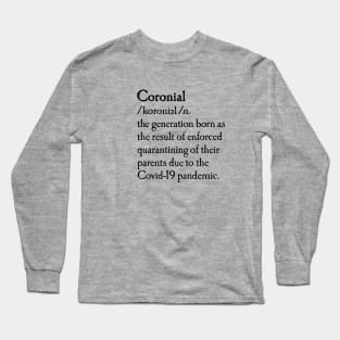 Coronial dictionary quarantine born baby meme Long Sleeve T-Shirt